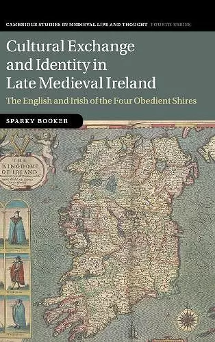 Cultural Exchange and Identity in Late Medieval Ireland cover