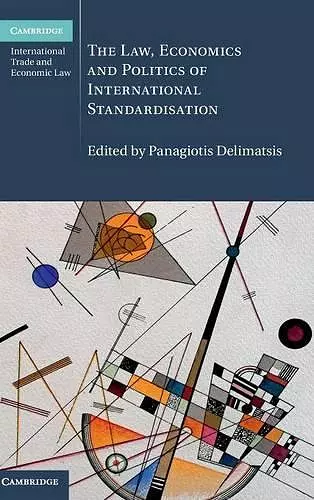 The Law, Economics and Politics of International Standardisation cover