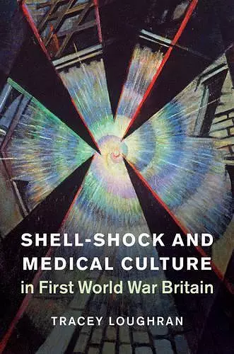 Shell-Shock and Medical Culture in First World War Britain cover