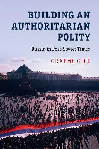 Building an Authoritarian Polity cover