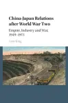 China–Japan Relations after World War Two cover