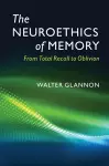 The Neuroethics of Memory cover