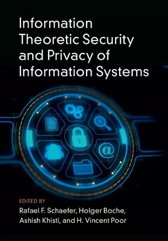 Information Theoretic Security and Privacy of Information Systems cover