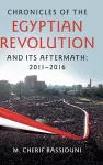 Chronicles of the Egyptian Revolution and its Aftermath: 2011–2016 cover