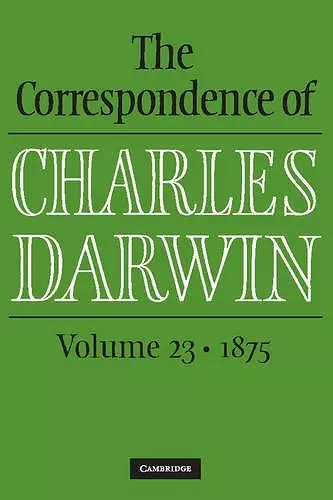 The Correspondence of Charles Darwin: Volume 23, 1875 cover