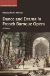 Dance and Drama in French Baroque Opera cover