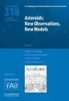 Asteroids: New Observations, New Models (IAU S318) cover