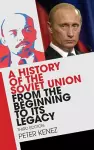 A History of the Soviet Union from the Beginning to Its Legacy cover