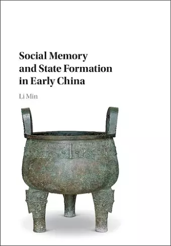 Social Memory and State Formation in Early China cover