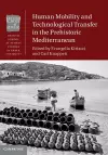 Human Mobility and Technological Transfer in the Prehistoric Mediterranean cover