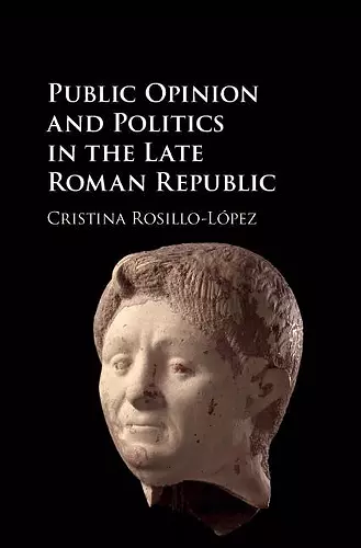 Public Opinion and Politics in the Late Roman Republic cover