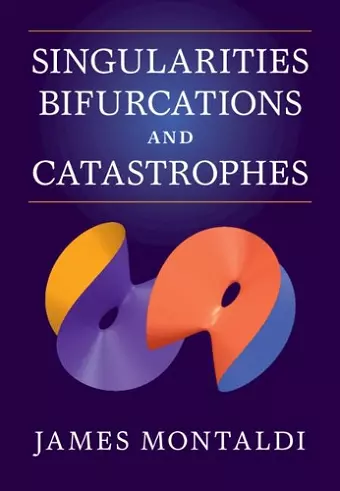 Singularities, Bifurcations and Catastrophes cover