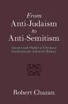 From Anti-Judaism to Anti-Semitism cover