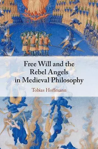 Free Will and the Rebel Angels in Medieval Philosophy cover