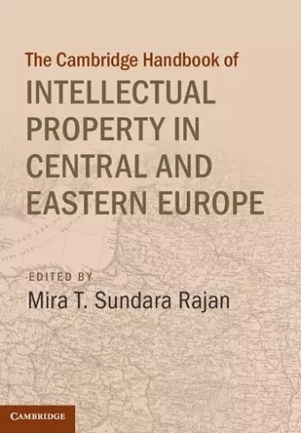 Cambridge Handbook of Intellectual Property in Central and Eastern Europe cover