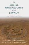 The Social Archaeology of the Levant cover