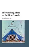 Encountering Islam on the First Crusade cover