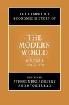 The Cambridge Economic History of the Modern World: Volume 1, 1700 to 1870 cover