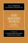 The Cambridge Economic History of the Modern World: Volume 2, 1870 to the Present cover