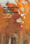 Woodland in the Neolithic of Northern Europe cover