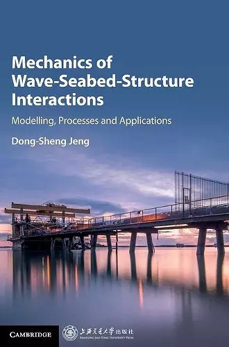 Mechanics of Wave-Seabed-Structure Interactions cover