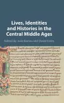 Lives, Identities and Histories in the Central Middle Ages cover
