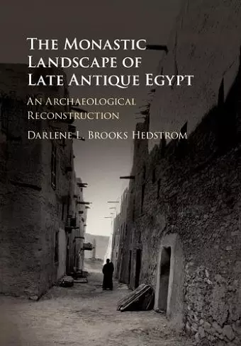 The Monastic Landscape of Late Antique Egypt cover