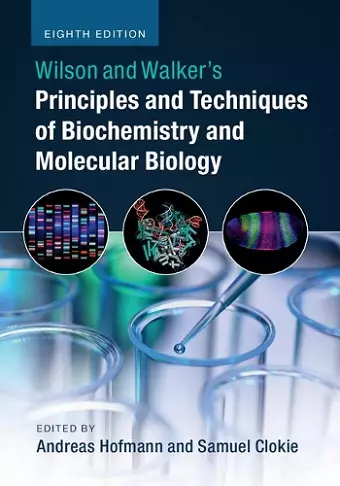 Wilson and Walker's Principles and Techniques of Biochemistry and Molecular Biology cover