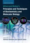 Wilson and Walker's Principles and Techniques of Biochemistry and Molecular Biology cover