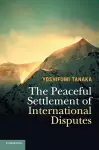 The Peaceful Settlement of International Disputes cover