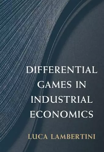 Differential Games in Industrial Economics cover