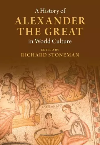 A History of Alexander the Great in World Culture cover