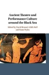 Ancient Theatre and Performance Culture Around the Black Sea cover