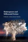 Shakespeare and Millennial Fiction cover