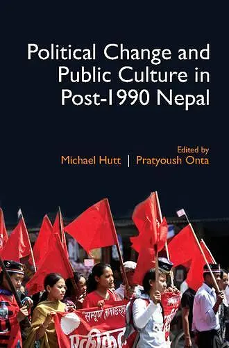 Political Change and Public Culture in Post-1990 Nepal cover
