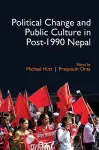 Political Change and Public Culture in Post-1990 Nepal cover