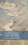 The Cambridge Companion to Shakespeare and Religion cover