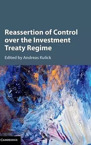 Reassertion of Control over the Investment Treaty Regime cover