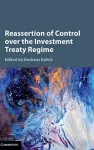 Reassertion of Control over the Investment Treaty Regime cover