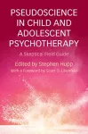 Pseudoscience in Child and Adolescent Psychotherapy cover