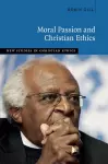 Moral Passion and Christian Ethics cover