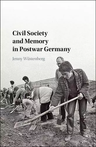 Civil Society and Memory in Postwar Germany cover