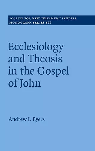 Ecclesiology and Theosis in the Gospel of John cover