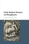 Early Modern Women on Metaphysics cover