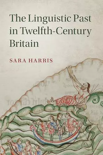 The Linguistic Past in Twelfth-Century Britain cover