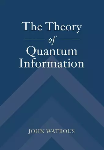 The Theory of Quantum Information cover