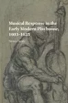 Musical Response in the Early Modern Playhouse, 1603–1625 cover