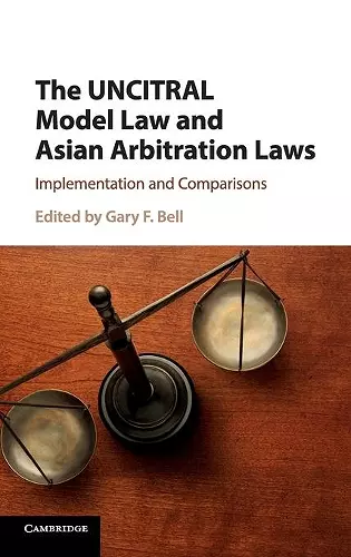 The UNCITRAL Model Law and Asian Arbitration Laws cover