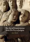 The Art of Counterpoint from Du Fay to Josquin cover