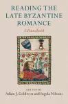 Reading the Late Byzantine Romance cover